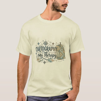Kartographie ist meine Therapie | Geschenk für Kar T-Shirt