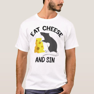 Käse essen und sündigen  T-Shirt