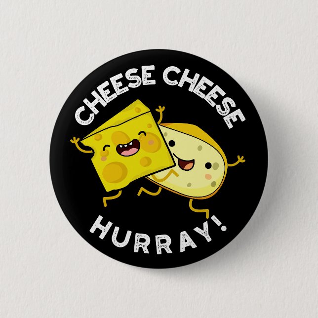 Käse Käse Hurray Funny Cheese Pun Dark BG Button (Vorderseite)
