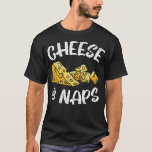 Käse und Nickerchen Käse Käse Lover Feinschmecker T-Shirt