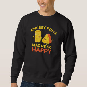 Käse-Wortspiele machen mich so glücklich Sweatshirt