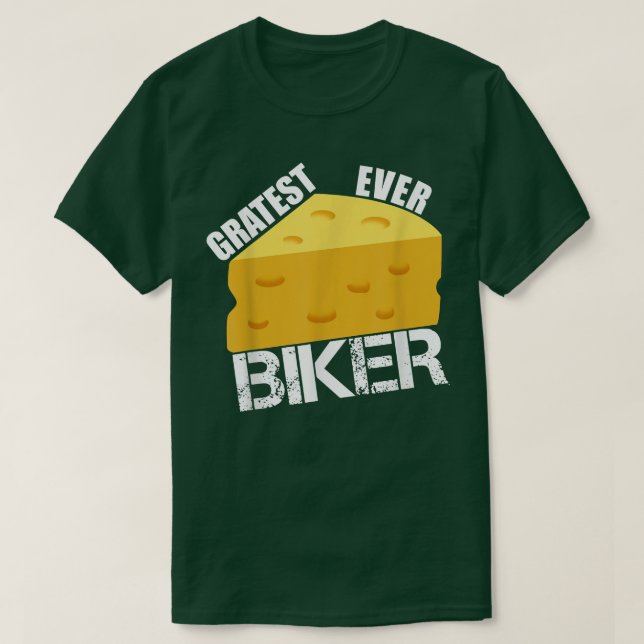 Käsepun Gratest Ever Biker Funny Biking Sprichwort T-Shirt (Design vorne)