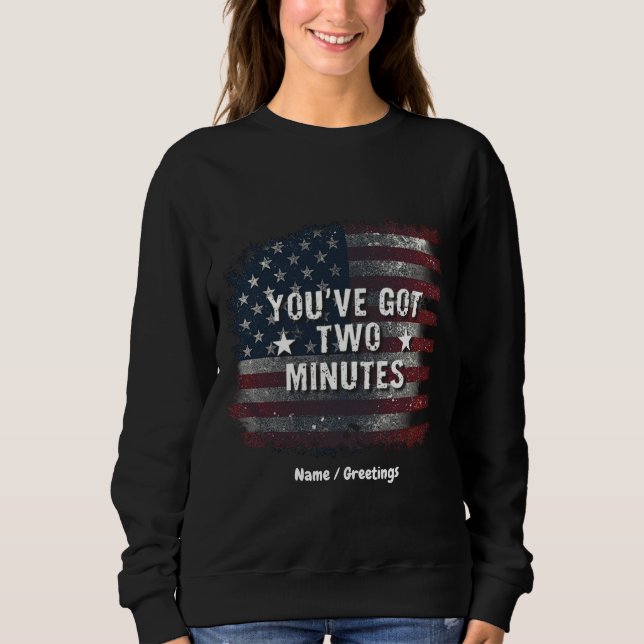 Kash Patel "You have two Minutes" Interview Quot Sweatshirt (Vorderseite)
