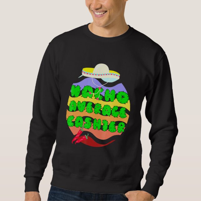 Kasse Nacho Durchschnitt Sweatshirt (Vorderseite)
