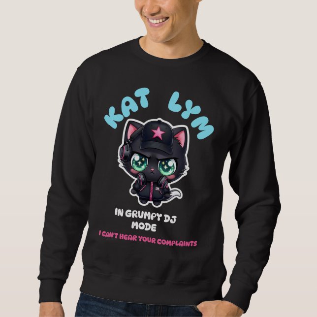 Kat Lym In Grumpy DJ Mode Sweatshirt (Vorderseite)