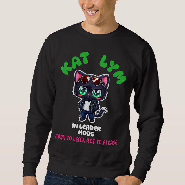 Kat Lym In Leader Mode Sweatshirt (Vorderseite)
