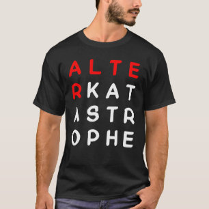 Katastrophen-Spruch lustiger Meme T-Shirt
