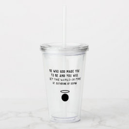 Katharina von Siena Quote Tumbler Acryltrinkbecher