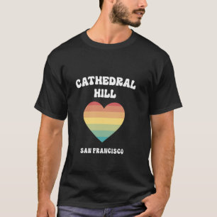 Kathedrale Hügel San Francisco Kalifornien LGBTQ S T-Shirt