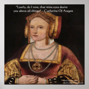 Katherine of Aragon Liebe Zitat Poster