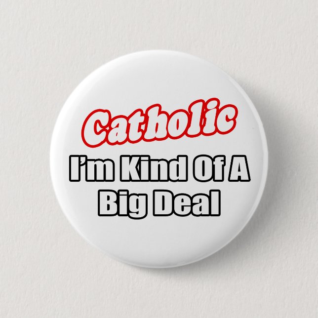Katholik... Big Deal Button (Vorderseite)