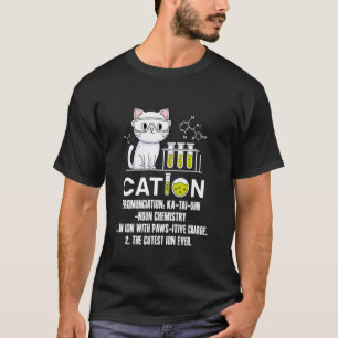 Kation Katze Chemie Wissenschaft Liebhaber Humor T-Shirt