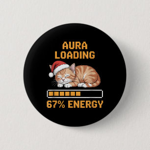 Katze Aura lädt 67 Prozent Energie Lustiges Gen Z  Button