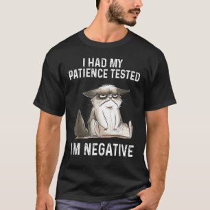 Katze, bei der ich meine Geduld getestet habe, ich T-Shirt