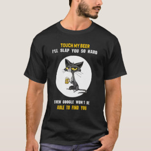 Katze berühre mein Bier, ich werde dich so hart sc T-Shirt