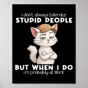 Katze, die ich nicht immer toleriere, gestohlene M Poster