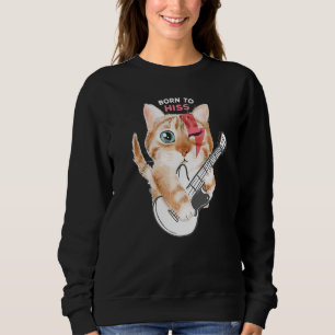 Katze Geboren zu seiner Rock Fan Cat Liebe Katzen  Sweatshirt