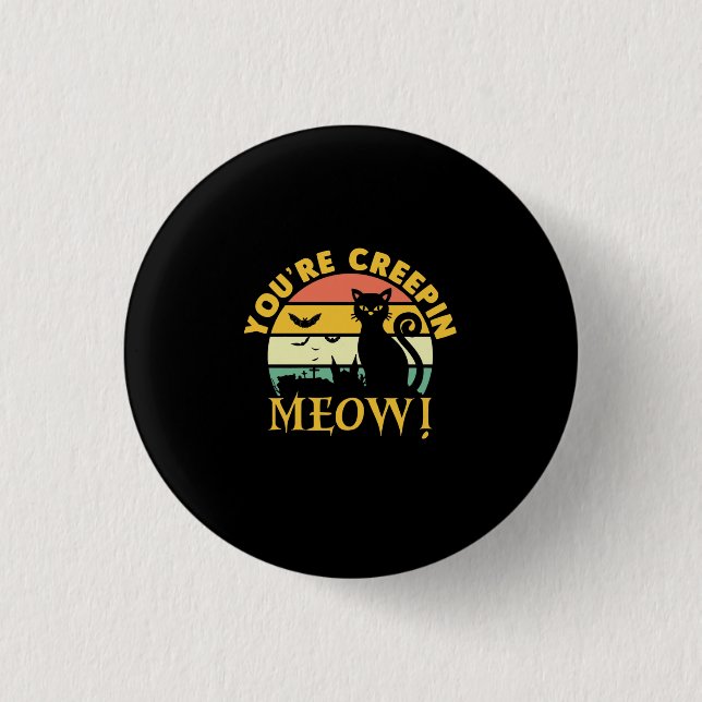 Katze Halloween du bist Creepin Meow Button (Vorderseite)