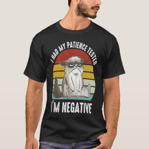 Katze hat meine Geduld getestet Ich bin negativ Sa T-Shirt