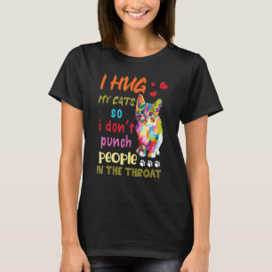 Katze I Umarme Meine Katze, Damit Ich Leute Nicht T-Shirt