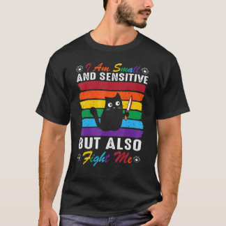 Katze Ich bin klein und sensibel, aber kämpfe auch T-Shirt