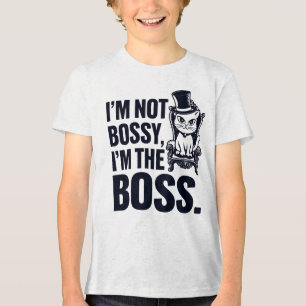 Katze, ich bin nicht Bossy, ich bin der Boss Tri-Blend Shirt