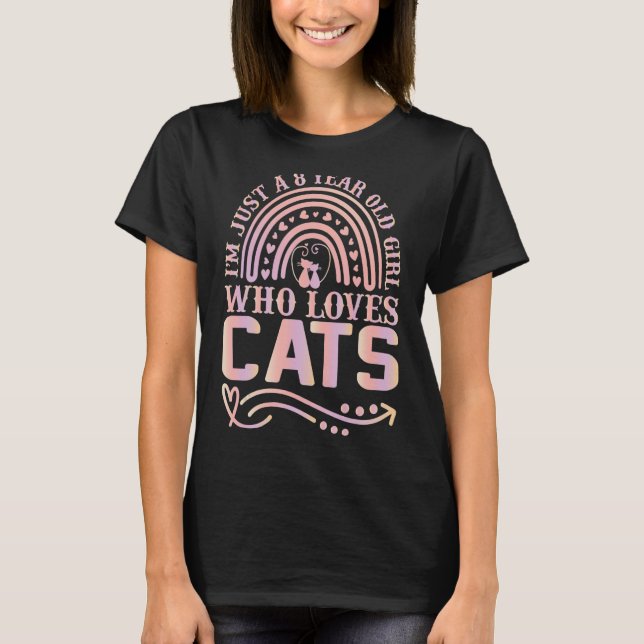 Katze Ich bin nur ein 8-jähriges Mädchen, das Lieb T-Shirt (Vorderseite)