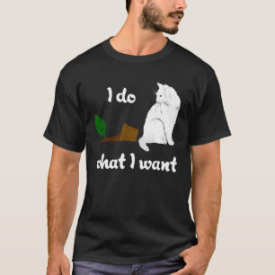 Katze Ich tue, was ich mit einem geklopften House  T-Shirt