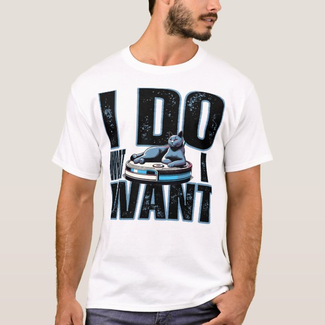 Katze Ich tue, was ich wollte T-Shirt (Vorderseite)