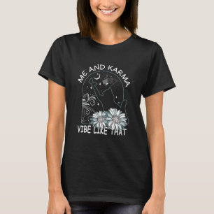 Katze, ich und Karma Vibe wie Karma ist eine Katze T-Shirt