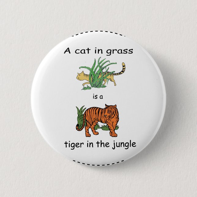 Katze im Gras ist ein Tiger im Dschungel Button (Vorderseite)