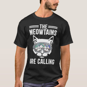 Katze in den Meowtains nennt man Snowboard-Ski Mou T-Shirt
