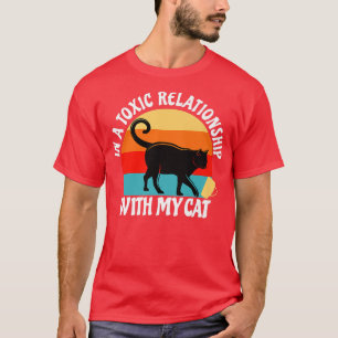 Katze in einer toxischen Beziehung zu meinem Katze T-Shirt
