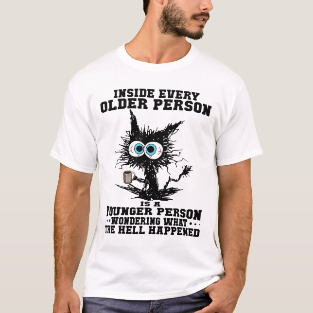 Katze in jedem älteren Menschen ist ein jüngerer M T-Shirt (Vorderseite)