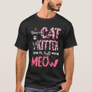 Katze Kätzchen Miauen Leopard Pfoten Passende Katz T-Shirt
