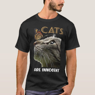 Katze Katze Kätzchen Katzen sind unschuldig T-Shirt