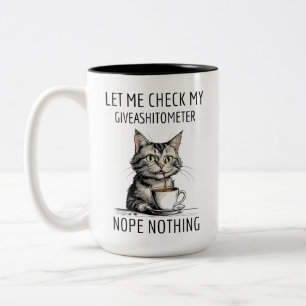 Katze, Lass mich mein Giveashitometer überprüfen,  Zweifarbige Tasse