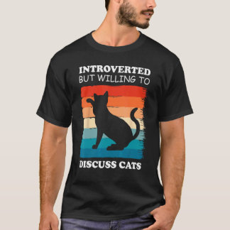 Katze Lustige Introvertierte Aber Bereit Über Katz T-Shirt