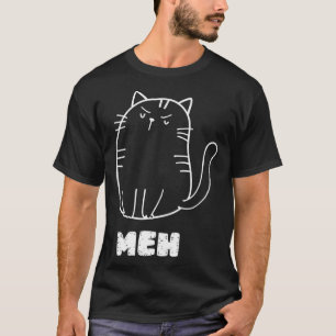 Katze Meh Katze Sarkastischer Humor Männer Frauen T-Shirt