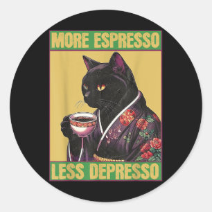Katze Mehr Espresso weniger Depresso Runder Aufkleber