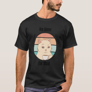 Katze mit Kaffee Büro lustige Sachen 9 T-Shirt