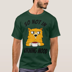 Katze mit Kaffee Frühstück nicht in Morgenstimmung T-Shirt