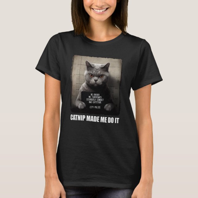 Katze Mugshot Catnip machte es mir möglich, graue  T-Shirt (Vorderseite)