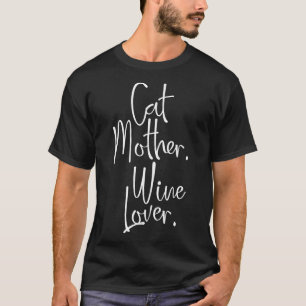 Katze Mutter Wein Liebhaber lustige Katzenliebhabe T-Shirt
