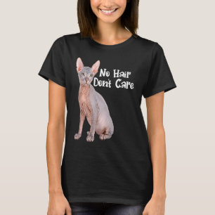 Katze Ohne Haare Ist Egal Haarlose Sphynx-Katze T-Shirt