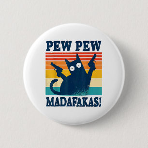 Katze Pew Pew Madafakas Verrückte Katze Schießerei Button