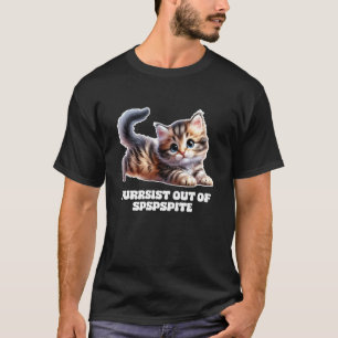 Katze Purrsistiert Trotz Spspspite, Süße Katze T-Shirt