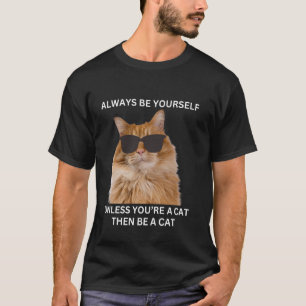 Katze Sei Du Selbst, Es Sei Denn, Du Bist Eine Kat T-Shirt