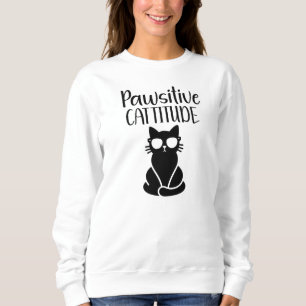 Katze Spaß - Pawsitive Cattitude-Funny Sweatshirt