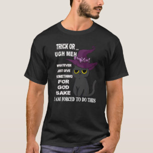 Katze Süßes oder Saures Ich bin gezwungen hier auf T-Shirt